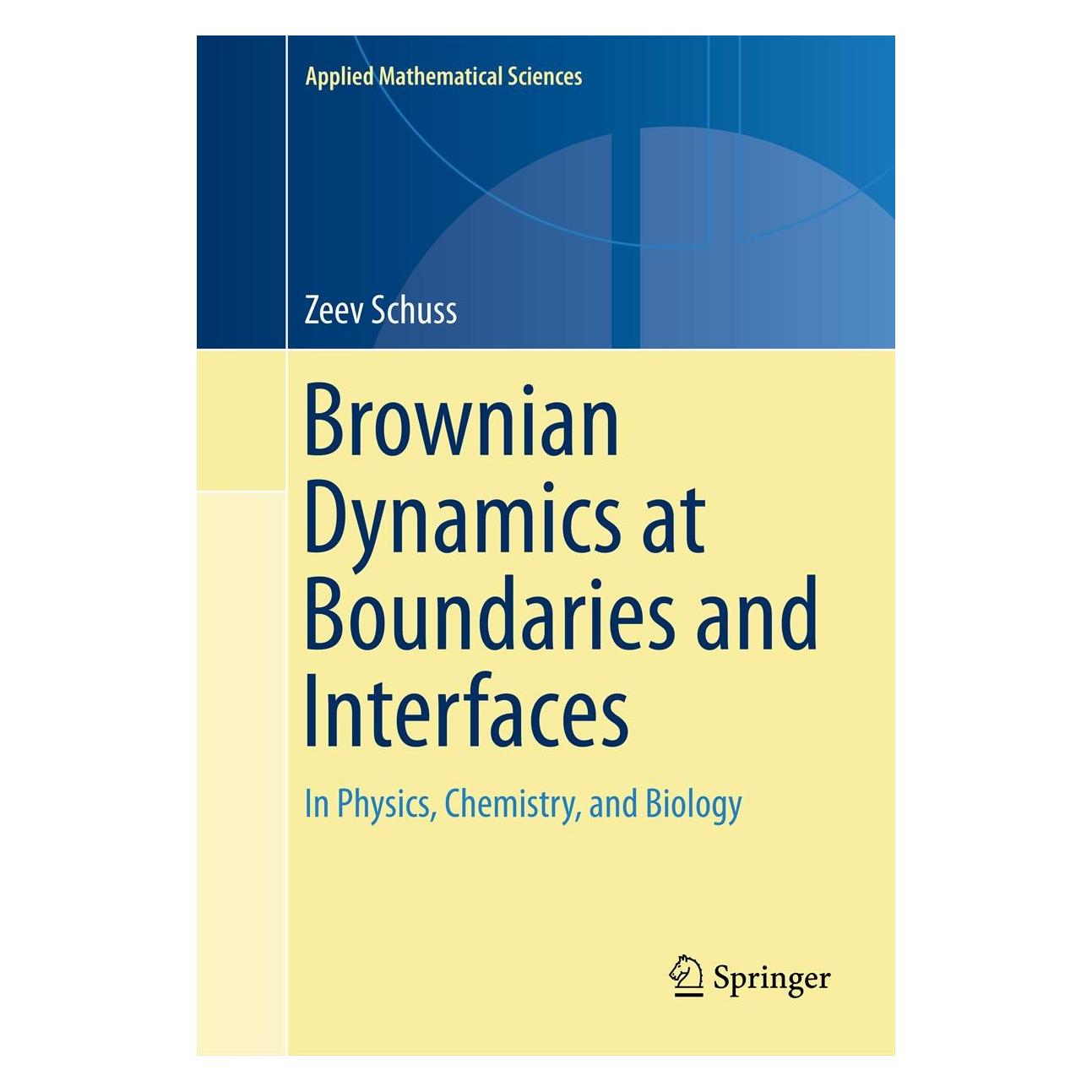 Springer Brownian Dynamics at Boundaries and Interfaces (Englisch, Hardcover, Zeev Schuss) (9781461476863)