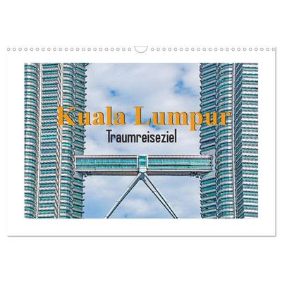 Kuala Lumpur - Traumreiseziel (Wandkalender 2026 DIN A3 quer), CALVENDO Monatskalender