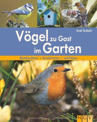 Axel Gutjahr - Vögel zu Gast im Garten: Beobachten - bestimmen - schützen - Preis vom 09.10.2026 07:28:09 h