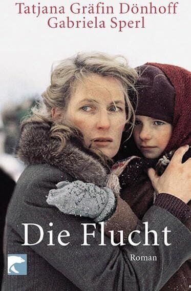 Dönhoff, Tatjana Gräfin - Die Flucht: Roman: Roman zum ARD-Zweiteiler. Verfilmt mit Maria Furtwängler. Film-Tie-In - Preis vom 01.10.2026 17:08:56 h
