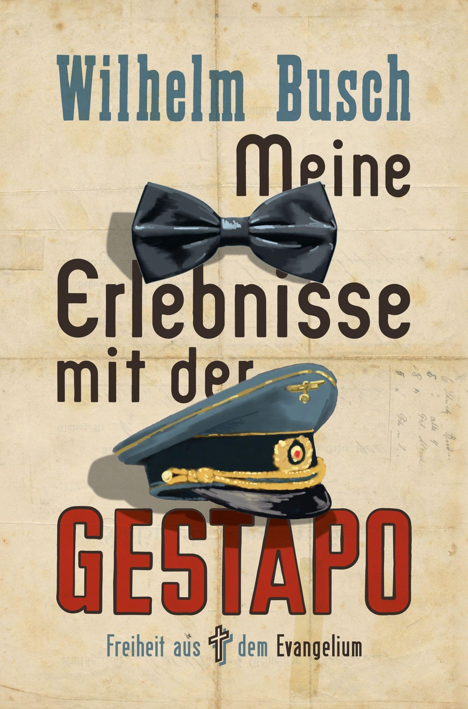 Wilhelm Busch - Meine Erlebnisse mit der Gestapo: Freiheit aus dem Evangelium - Preis vom 09.10.2026 07:28:09 h