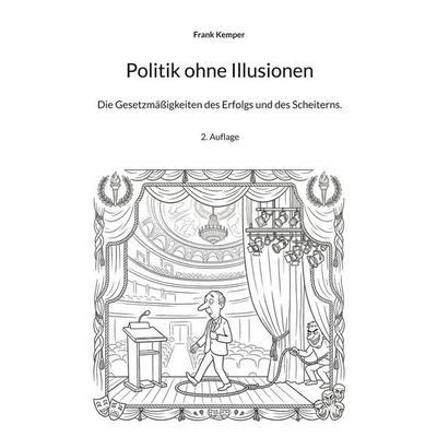 Politik ohne Illusionen, Taschenbuch von Frank Kemper, BoD – Books on Demand, 978-3-8192-7591-3