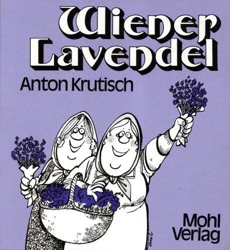 Anton Krutisch - Wiener Lavendel. Wiener Mundart Gedichte - Preis vom 09.10.2026 07:28:09 h