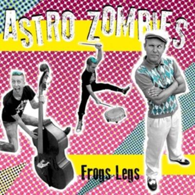 Astro Zombies: Frogs Legs - Astro Zombies, CD