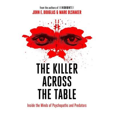 The Killer Across the Table, Taschenbuch von John E. Douglas,Mark Olshaker, HarperCollins, 978-0-00-833815-2