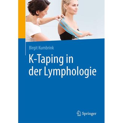 K-Taping in der Lymphologie, Taschenbuch von Birgit Kumbrink, Springer Berlin, 978-3-662-49452-3