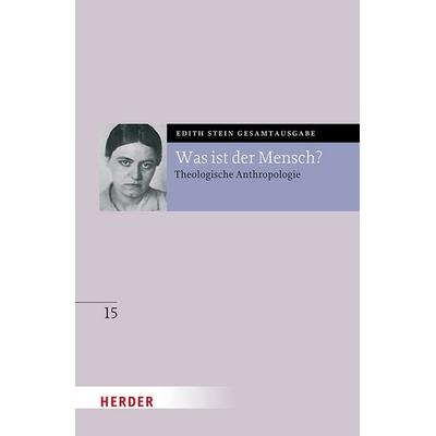 Was ist der Mensch?, Gebundene Ausgabe von Edith Stein, Herder, 978-3-451-02635-5