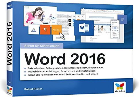 Robert Klassen - Word 2016: Schritt für Schritt erklärt. Alles auf einen Blick - so nutzen Sie Word 2016 optimal. Buch im praktischen Querformat. Komplett in Farbe. Für Einsteiger und Umsteiger. - Preis vom 11.10.2026 03:10:56 h