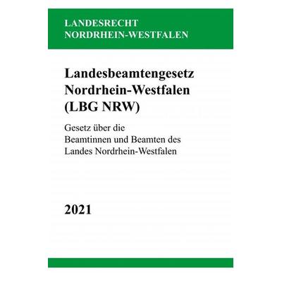 Landesbeamtengesetz Nordrhein-Westfalen (LBG NRW), Taschenbuch von Ronny Studier, Epubli, 978-3-7549-0058-1
