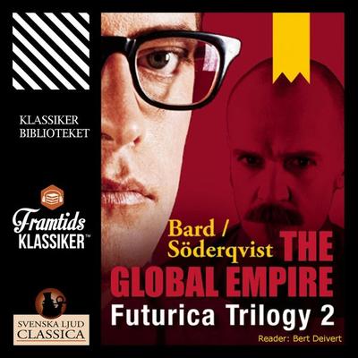The Global Empire - Futurica Trilogy 2 (Unabridged) - Jan Söderqvist,Alexander Bard, Audio, 9789176394267