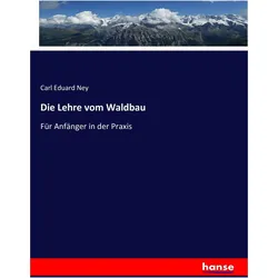 Die Lehre vom Waldbau, Fachbücher von Carl Eduard Ney