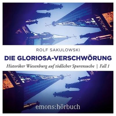 Die Gloriosa-Verschwörung - Rolf Sakulowski, Audio, 9783740827441