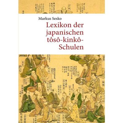 Lexikon der japanischen tôsô-kinkô-Schulen, Taschenbuch von Markus Sesko, BoD – Books on Demand, 978-3-8423-5187-5
