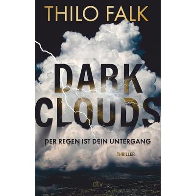 Dark Clouds, Taschenbuch von Thilo Falk, dtv