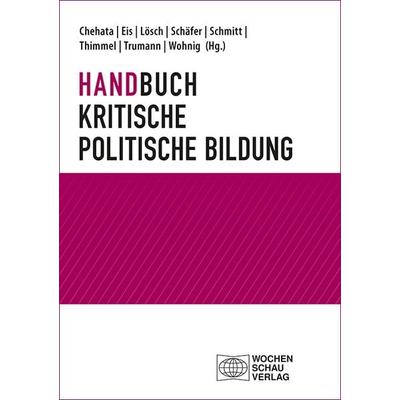 Handbuch Kritische politische Bildung, Taschenbuch von , Wochenschau, 978-3-7344-1594-4