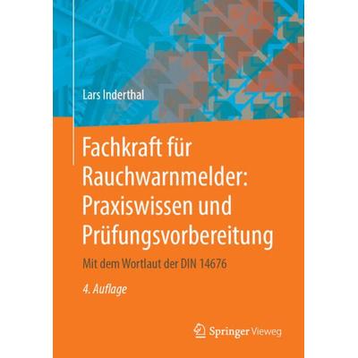 Fachkraft für Rauchwarnmelder: Praxiswissen und Prüfungsvorbereitung, Gebundene Ausgabe von Lars Inderthal, Springer Fachmedien Wiesbaden GmbH,