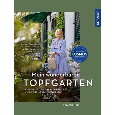 Mein wunderbarer Topfgarten, Gebundene Ausgabe von Tina Ullmann, Kosmos, 978-3-440-17787-7