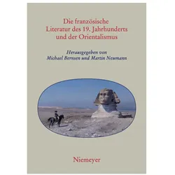 Die französische Literatur des 19. Jahrhunderts und der Orientalismus, Fachbücher von Michael Bernsen, Martin H. Neumann