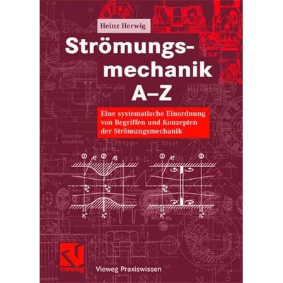 Strömungsmechanik A-Z, Gebundene Ausgabe von Heinz Herwig, Vieweg & Teubner, 978-3-528-03974-5