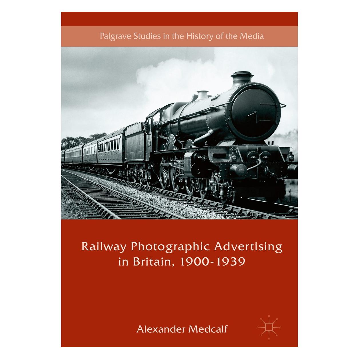 Springer Medcalf:Railway Photographic Advertisin (Englisch, Hardcover, Alexander Medcalf) (9783319708560)