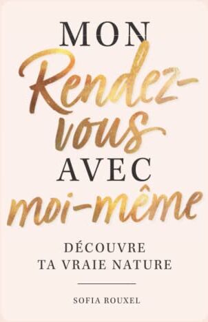 Sofia Rouxel - Mon rendez-vous avec moi-même – Découvre ta vraie nature: le livre de remplissage ultime avec des exercices passionnants et des découvertes étonnantes sur toi-même - Preis vom 11.10.2026 03:10:56 h