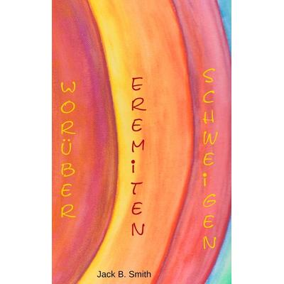 Worüber Eremiten schweigen, Taschenbuch von Jack B. Smith, BoD – Books on Demand, 978-3-7448-7261-4