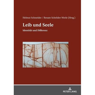 Leib und Seele, Gebundene Ausgabe von , Peter Lang GmbH, Internationaler Verlag der Wissenschaften, 978-3-631-85850-9