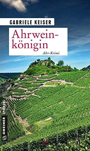 Gabriele Keiser - Ahrweinkönigin: Ahr-Krimi (Kriminalromane im GMEINER-Verlag) - Preis vom 11.10.2026 15:43:13 h