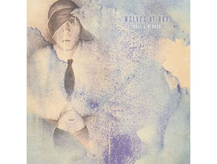 Wolves At Bay - Only A Mirror