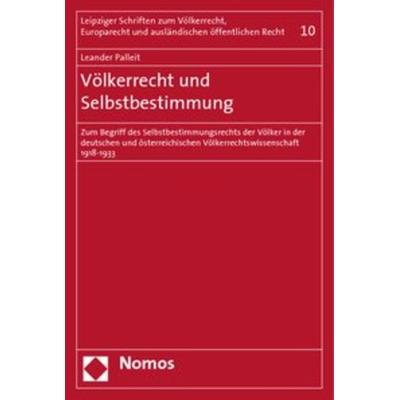 Völkerrecht und Selbstbestimmung, Taschenbuch von Leander Palleit, Nomos, 978-3-8329-3629-7