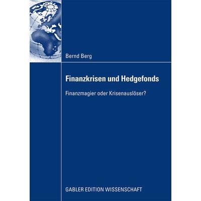 Finanzkrisen und Hedgefonds, Taschenbuch von Bernd Berg, Betriebswirtschaftlicher Verlag Gabler, 978-3-8349-1551-1