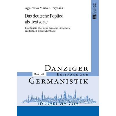 Das deutsche Poplied als Textsorte, Gebundene Ausgabe von Agnieszka Marta Kurzynska, Peter Lang GmbH, Internationaler Verlag der Wissenschaften,