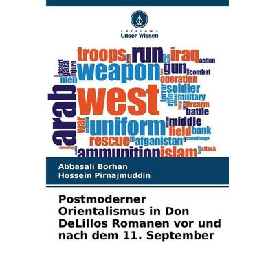Postmoderner Orientalismus in Don DeLillos Romanen vor und nach dem 11. September, Taschenbuch von Abbasali Borhan,Hossein Pirnajmuddin, BoD - Books