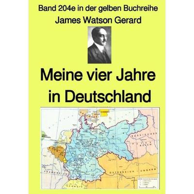 Gelbe Buchreihe / Meine vier Jahre in Deutschland – Band 204e in der gelben Buchreihe – Farbe – bei Jürgen Ruszkowski, Taschenbuch von James Watson
