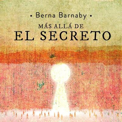 Más allá de 'El secreto' - Berna Barnaby, Audio, 9789179410476