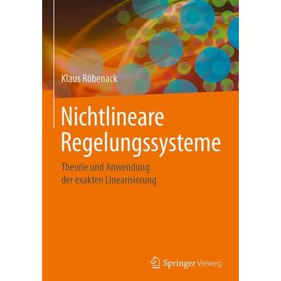 Nichtlineare Regelungssysteme, Gebundene Ausgabe von Klaus Röbenack, Springer Berlin, 978-3-662-44090-2