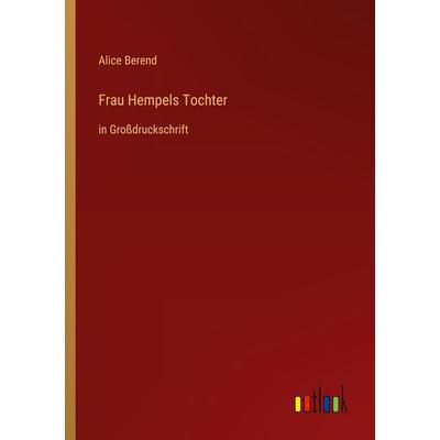 Frau Hempels Tochter, Taschenbuch von Alice Berend, Outlook, 978-3-368-46824-8