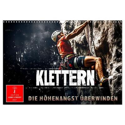 Klettern - die Höhenangst überwinden (Wandkalender 2027 DIN A3 quer), CALVENDO Monatskalender