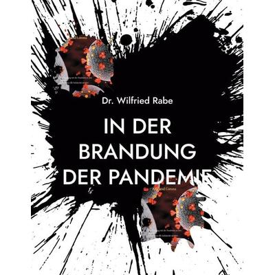 In der Brandung der Pandemie, Taschenbuch von Wilfried Rabe, BoD – Books on Demand, 978-3-7557-8306-0