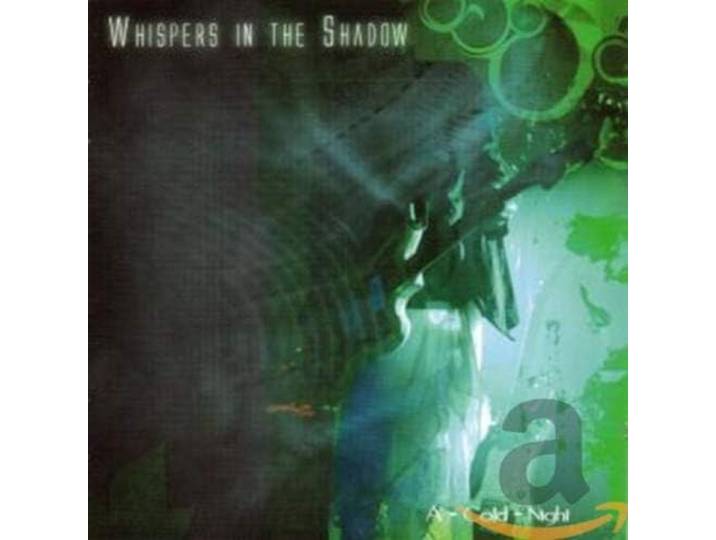 Whispers In The Shadow - A Cold Night - Live