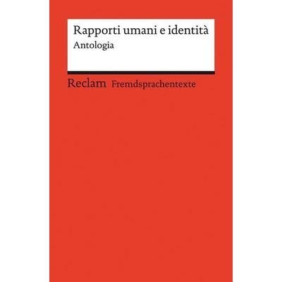 Rapporti umani e identità. Antologia, Taschenbuch von Valeria Parrella,Cesare Pavese,Dino Buzzati, Reclam, Philipp, 978-3-15-014504-3