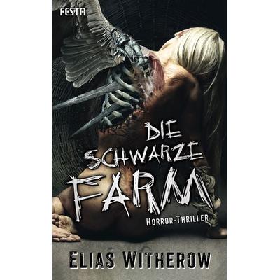 Die Schwarze Farm, Taschenbuch von Elias Witherow, Festa, 978-3-9867606-7-0