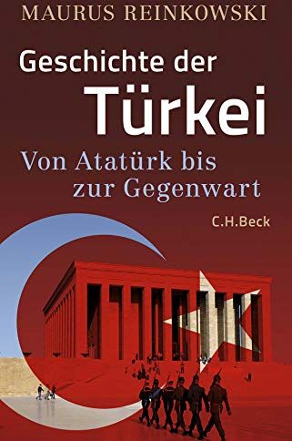 Maurus Reinkowski - Geschichte der Türkei: Von Atatürk bis zur Gegenwart - Preis vom 15.10.2026 23:06:25 h