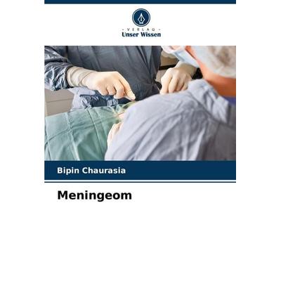 Meningeom, Taschenbuch von Bipin Chaurasia, Verlag Unser Wissen, 978-620-3-55177-8