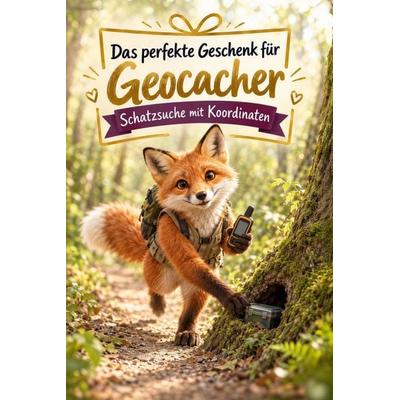 Das perfekte Geschenk für Geocacher, Taschenbuch von Emily Schmidt, Bookwire, 978-3-696-13169-2
