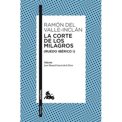 Ruedo ibérico 1. La corte de los milagros, Taschenbuch von Ramón del Valle-Inclán, Austral, 978-84-670-4732-5