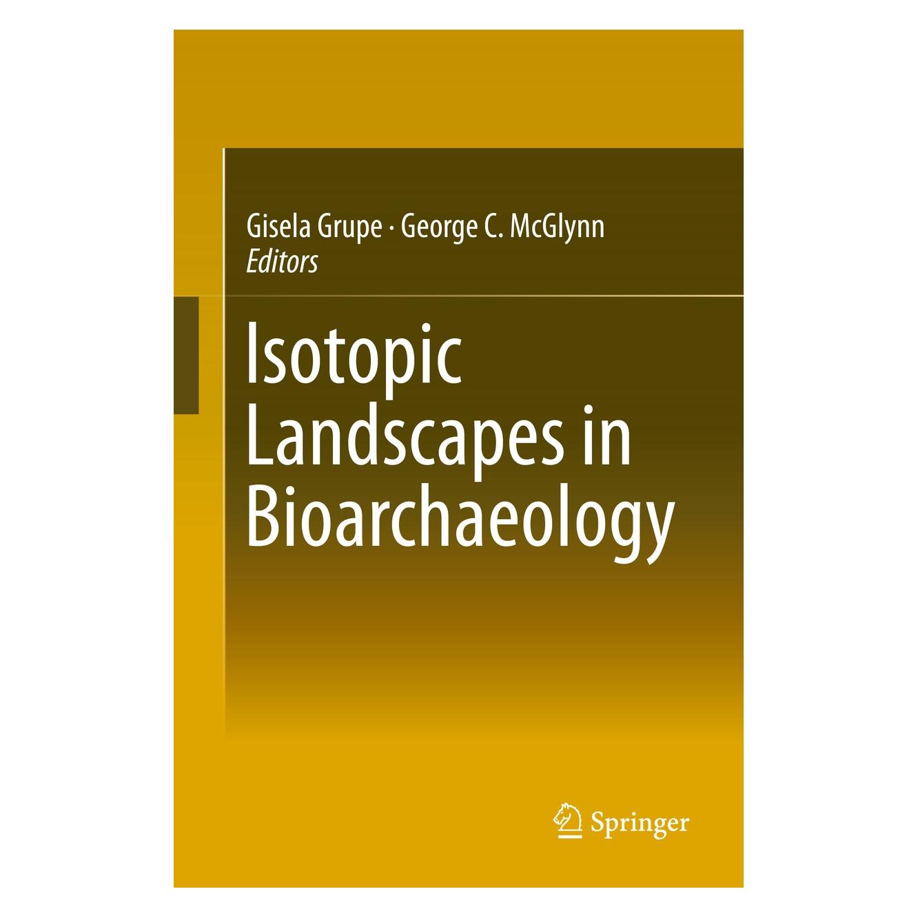 Springer Isotopic Landscapes in Bioarchaeology (Englisch, Hardcover, George C. McGlynn, Gisela Grupe) (9783662483381)