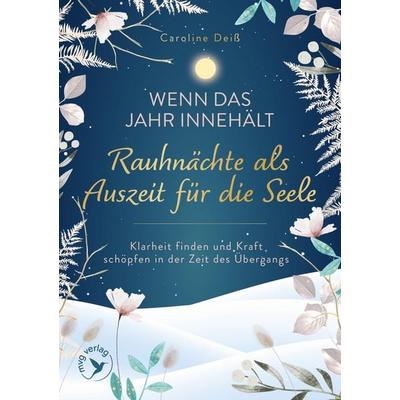 Wenn das Jahr innehält – Rauhnächte als Auszeit für die Seele, Gebundene Ausgabe von Caroline Deiss, Mvg, 978-3-7474-0845-2
