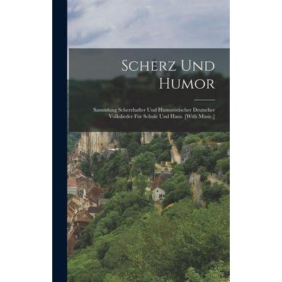 Scherz Und Humor, Gebundene Ausgabe von Anonymous, Legare Street Press, 978-1-01-917489-0