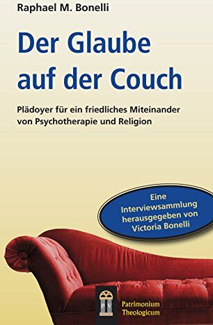 Raphael M. Bonelli - Der Glaube auf der Couch: Plädoyer für ein friedliches Miteinander von Psychotherapie und Religion - Preis vom 13.10.2026 19:28:25 h